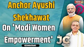 The Jc Show Anchor Ayushi Shekhawat On Modi Women Empowerment