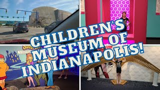 LET'S EXPLORE THE CHILDREN'S MUSEUM OF INDIANAPOLIS!