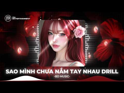 Sao Mình Chưa Nắm Tay Nhau Drill House (Yan Nguyễn) - Rồi Mùa Yêu Thương Dần Đang Đến Remix