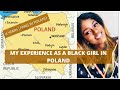 HOW ARE POLISH PEOPLE/ HOW IS POLAND/ BEING A BLACK GIRL IN POLAND/EUROPE