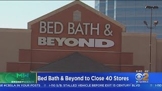 Bed Bath & Beyond Closing 4 SoCal Stores