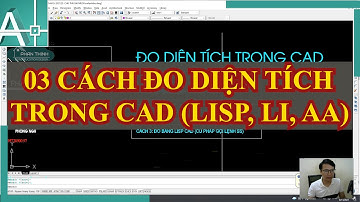 Đo diện tích trong cad bằng lệnh AREA, LIST và Autolisp với hình bất kỳ