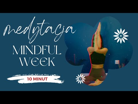 Overthinking? Oczyść Umysł z Myśli 🧘🏼‍♀️ Medytacja 10 Minut I #3: Świadomy Tydzień