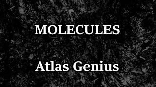 Molecules Lyrics - Atlas Genius