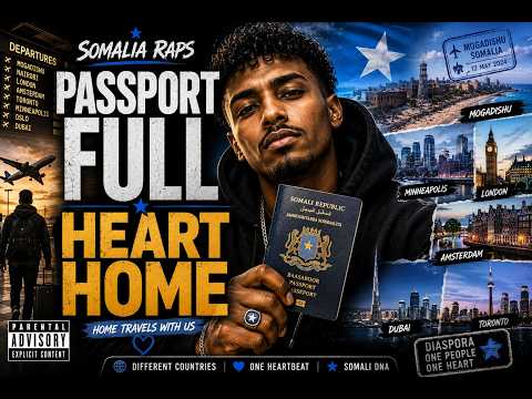 Passport Full, Heart Home 🌍🇸🇴 | Powerful Somali Diaspora Rap | English Hip Hop | Somalia Raps