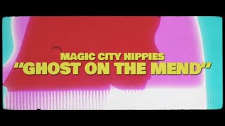 Magic City Hippies - Ghost On The Mend (Official Lyric Video)
