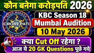 KBC Season 18 Mumbai Ground Audition 10 May 2026 | 20 GK Questions &amp; Expected Cut Off😱 #kbcseason18