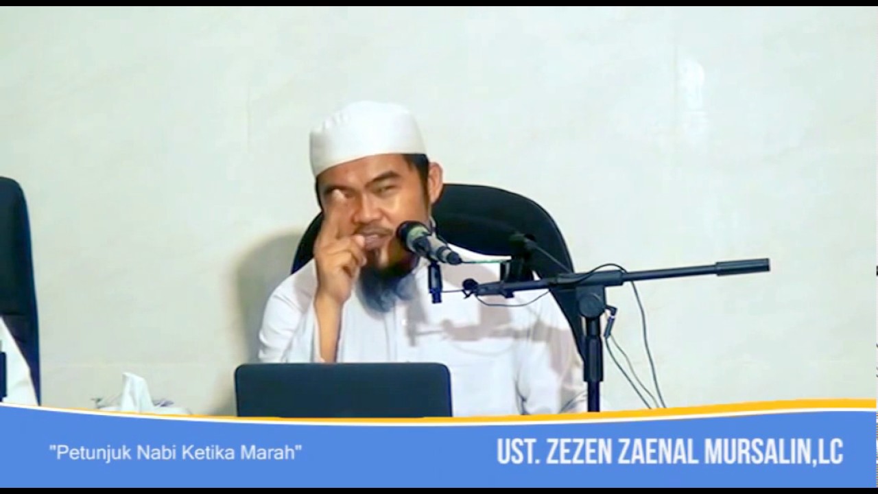 Petunjuk Nabi Ketika Marah - Ust  Zezen Zaenal Mursalin,LC