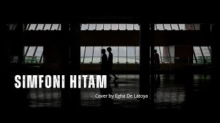 SIMFONI HITAM (cover by EGHA DE LATOYA) Viral TikTok‼️