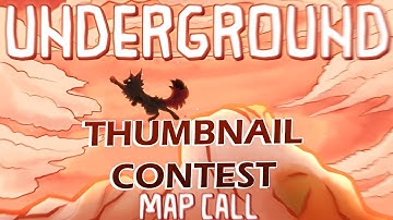 UNDERGROUND - Thumbnail Contest (OPEN)