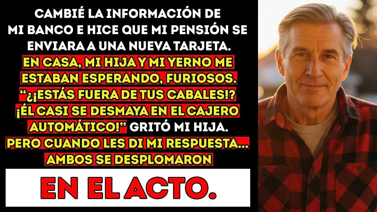 Actualicé Mi Cuenta Y Saqué Nueva Tarjeta; Mi Hija Y Mi Yerno Me Esperaban En Casa, Furiosos
