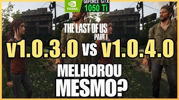 THE LAST OF US PART 1 PC - Patch v1.0.4.0 vs v1.0.3.0 | COMPARAÇÃO