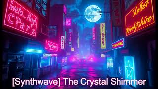 🎙 [Synthwave] 🎙 The Crystal Shimmer