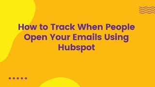 Famous How to Track When People Open Your Emails Using Hubspot Net Worth