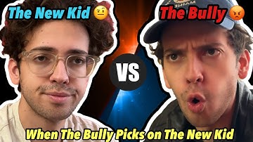 When The Bully Picks on The New Kid