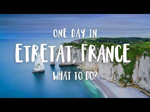 Étretat, France: Fairytale Coastal Town