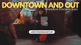 Downtown and Out | Homeless Documentary