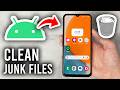 How To Clean Junk Files On Android Phone - Step By Step