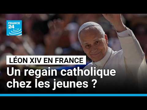 Le Pape Léon XIV face au regain du catholicisme chez les jeunes français • FRANCE 24