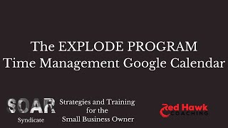 The EXPLODE Program for Real Estate Agents | Manage Your Time with Google Calendar