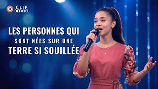 Musique chrétienne en français « Les personnes qui sont nées sur une terre si souillée »