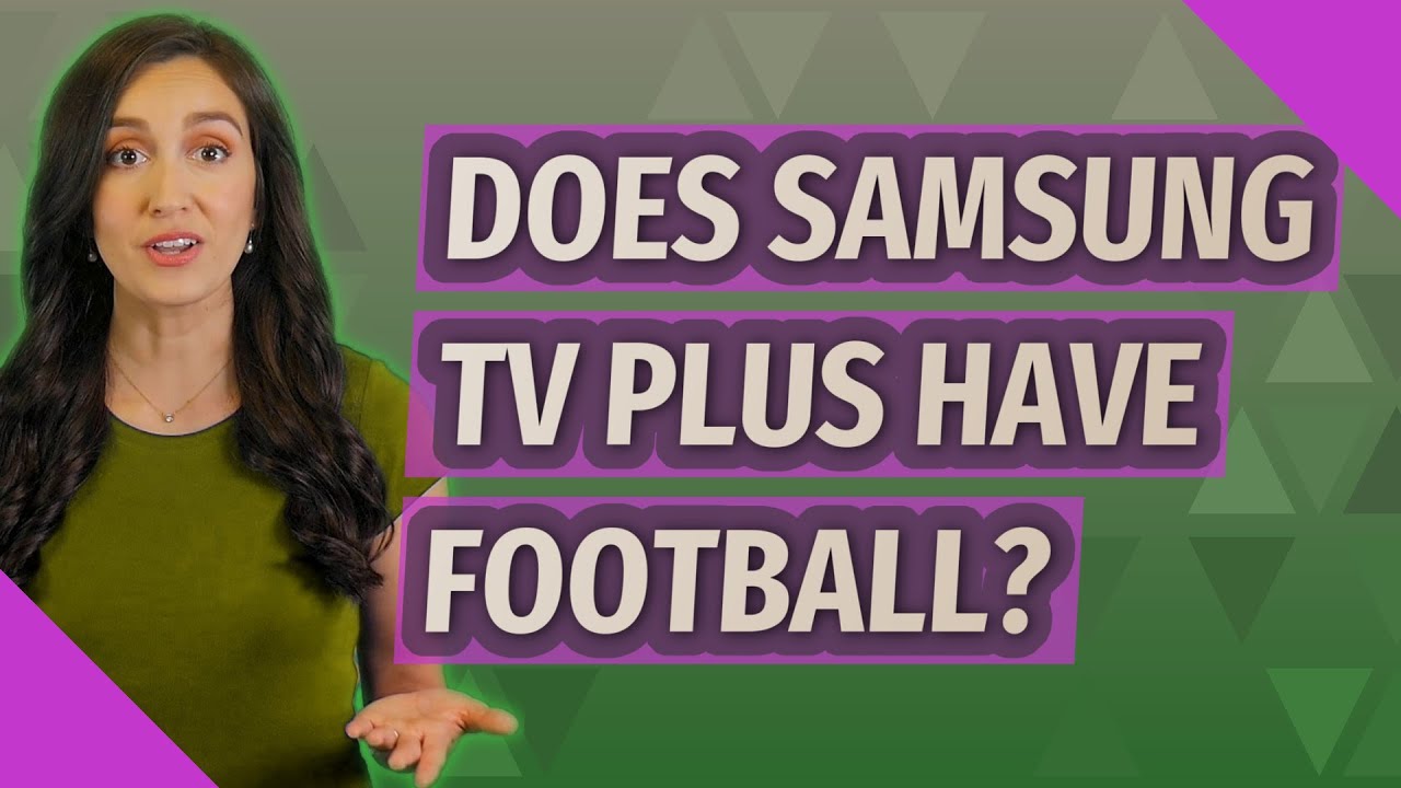 Does Samsung TV plus have football? YouTube