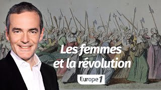 Au cœur de l'Histoire: Les femmes et la révolution (Franck Ferrand)