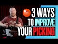 3 SIMPLE ways to improve your picking today