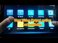 No video Output in Android head unit. How to enable Video Output option in T5 Android Car stereo.