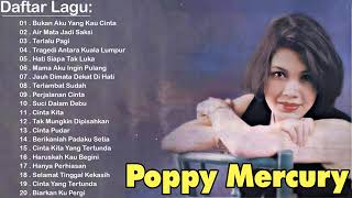 POPPY MERCURY FULL ALBUM NOSTALGIA || BUKAN AKU YANG KAU CINTA,  AIR MATA JADI SAKSI, TERLALU PAGI