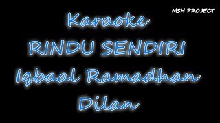 Video thumbnail of "Iqbaal Ramadhan - Rindu Sendiri (OST DILAN 1990) Karaoke Lirik"