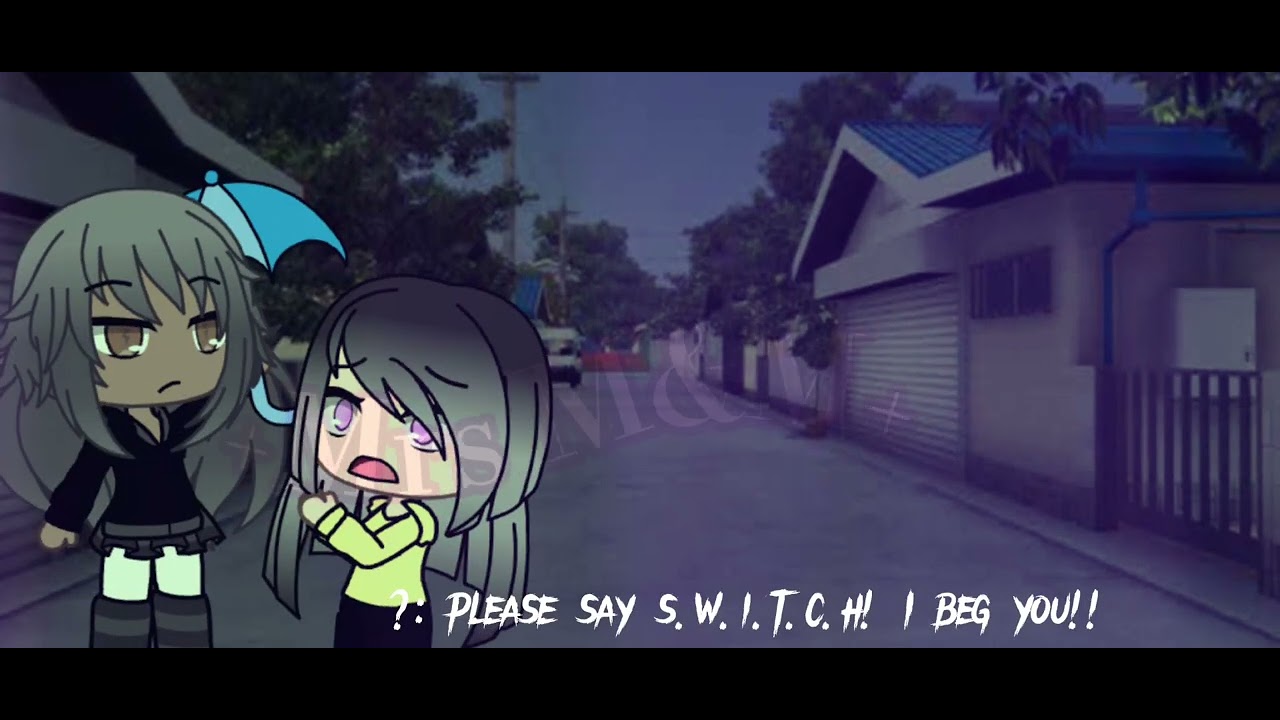 switch meme [gacha life] +no creds sorry+ /mrsMandMenglish/ - YouTube