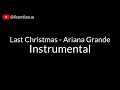 Last Christmas - Ariana Grande | Instrumental