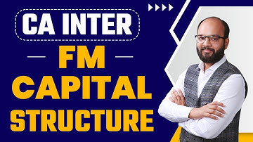 Capital Structure | CA Inter Financial Management Complete Chapter no 5 | As Per ICAI New Scheme