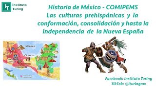 Historia de México - Las  culturas  prehispánicas  y  la Nueva España(COMIPEMS)