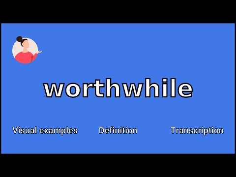 WORTHWHILE - Meaning and Pronunciation
