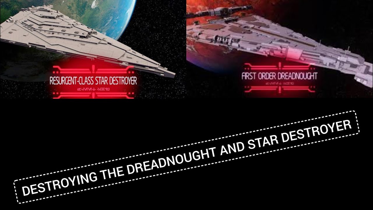 Destroying the first order dreadnought and steadfast star destroyer!!