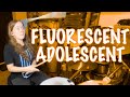 Fluorescent Adolescent - Arctic Monkeys - Drum Cover