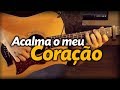 🎵 ACALMA O MEU CORAÇÃO (VIOLÃO Fingerstyle) Anderson Freire