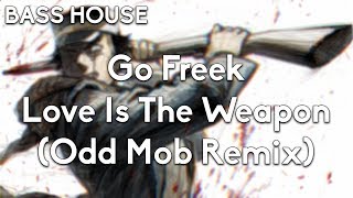 Go Freek - Love Is The Weapon (Odd Mob Remix)