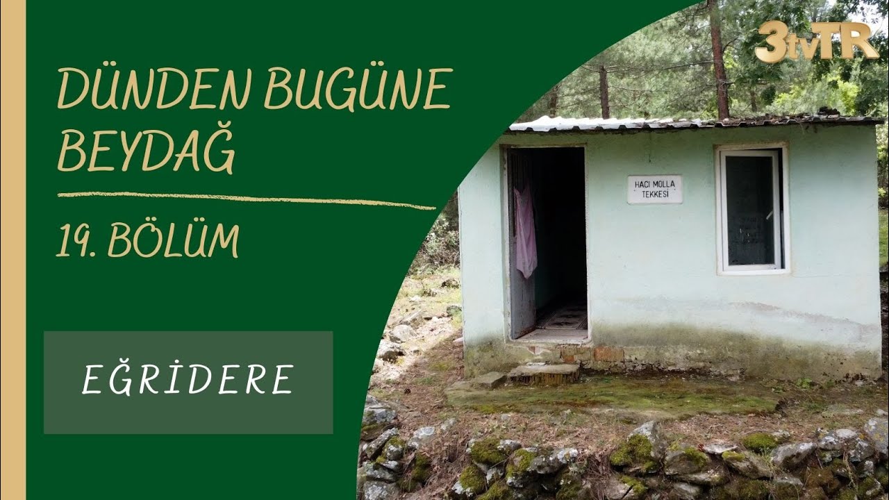 #BELGESEL DÜNDEN BUGÜNE BEYDAĞ 19. BÖLÜM (EĞRİDERE)