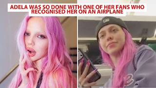 Adela Was So Done With One Of Her Fans Who Recognised Her On An Airplane