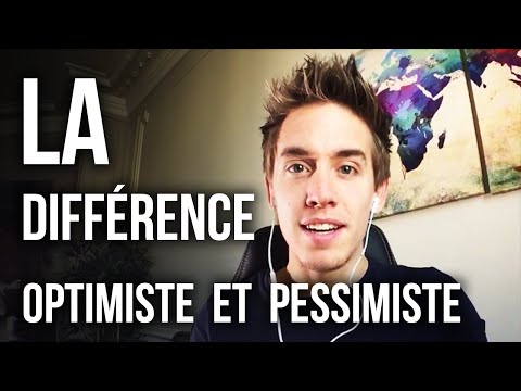 La différence entre l&rsquo;optimiste et le pessimiste et VOUS !