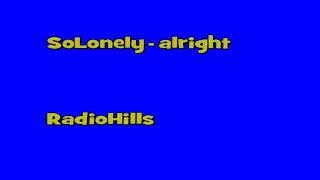 SoLonely - alright