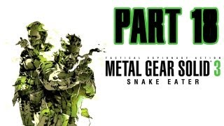 Metal Gear Solid 3: Snake Eater - Part 18 - HD Walkthrough