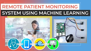 Remote Patient Monitoring System Using Machine Learning Algorithms #raspberrypi #project #iot