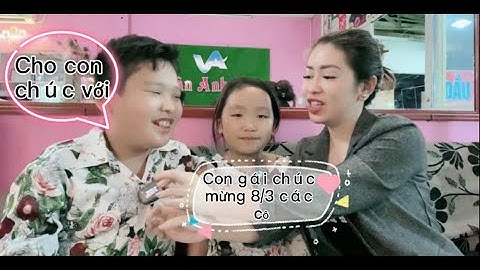 Ngày 8/3 Con Gái Kính Chúc Các Bà, Các Mẹ, Các Cô, Các Chị xinh đẹp, hạnh phúc | Hàn Ngọc Vân Anh