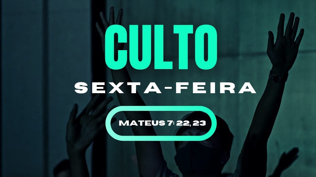 CULTO DE ADORAÇÃO MANANCIAL MATEUS 7: 22,23