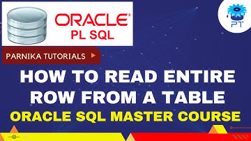 How to display row from a table in PL/SQL | How to read entire row from a table in PL/SQL |   PT