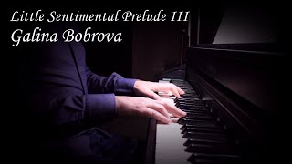 Little Sentimental Prelude 3 - Galina Bobrova